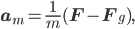 \mathbf{a}_m = \frac{1}{m}(\mathbf{F} - \mathbf{F}_g),