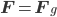 \mathbf{F}=\mathbf{F}_g