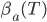 \beta_a(T)