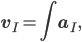 \mathbf{v}_I = \int \mathbf{a}_I,