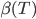\beta(T)